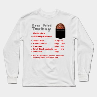 Deep Fried Turkey Nutrition Facts Thanksgiving Thanksgiving Day Long Sleeve T-Shirt